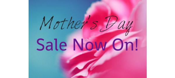 Mother’s Day Sale - We’re Celebrating Mums Everywhere! 