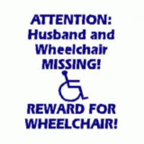 Attention-Husband And Wheelchair Missing Reward For Wheelchair - Car Sticker 16