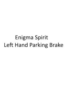 Enigma Spirit - Left Hand Parking Brake
