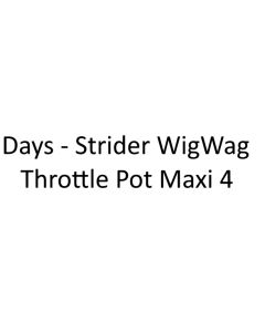 Days - Strider WigWag Throttle Pot Maxi 4